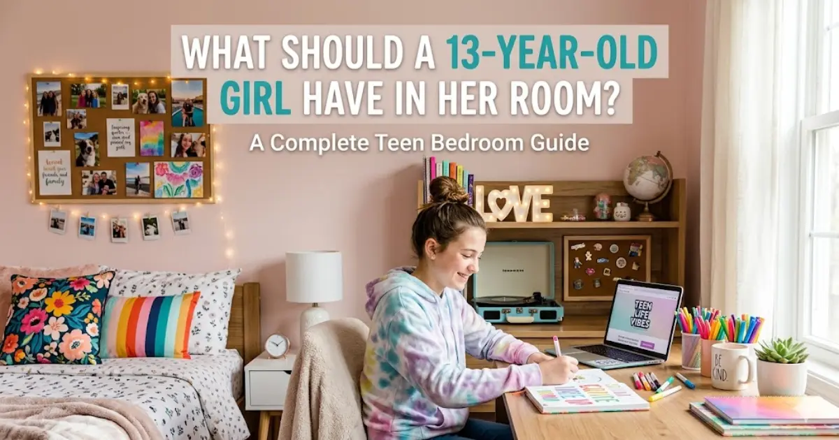 What Should a 13-Year-Old Girl Have in Her Room