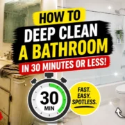 How to Deep Clean a Bathroom in 30 Minutes or Less